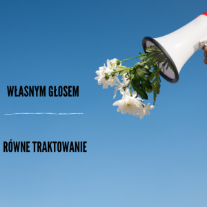 Kwiaty wystające z megafonu z dopiskiem Własnym Głosem, Równe Traktowanie